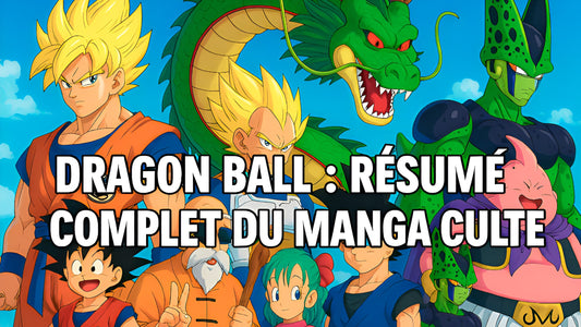 Dragon Ball : résumé complet du manga culte
